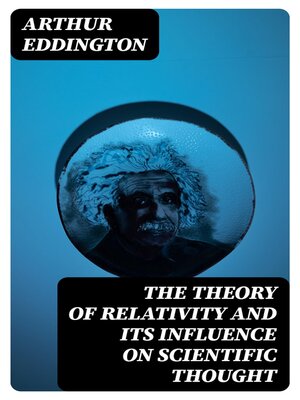 cover image of The Theory of Relativity and Its Influence on Scientific Thought